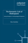 Image for The romantic cult of Shakespeare: literary reception in anthropological perspective.