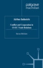 Image for Airbus industrie: conflict and cooperation in US-EC trade relations