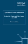 Image for Agricultural growth in Indonesia: productivity change and policy impact since 1880