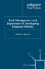 Image for Bank management and supervision in developing financial markets.