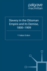 Image for Slavery in the Ottoman Empire and its demise, 1800-1909