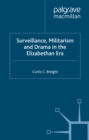 Image for Surveillance, Militarism and Drama in the Elizabethan Era