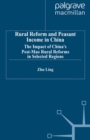 Image for Rural reform and peasant income in China: the impact of China&#39;s post-Mao rural reforms in selected regions