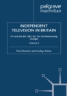 Image for Independent television in Britain.: (ITV and the IBA 1981-92 :  the old relationship changes)