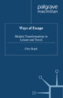 Image for Ways of Escape: Modern Transformations in Leisure and Travel