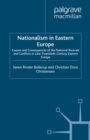 Image for Nationalism in Eastern Europe: causes and consequences of the National Revivals and conflicts in late-20th-century Eastern Europe