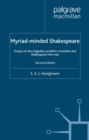 Image for Myriad-minded Shakespeare: essays on the tragedies, problem comedies, and Shakespeare the man