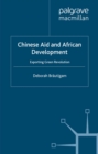 Image for Chinese aid and African development: exporting green revolution.