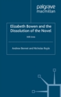 Image for Elizabeth Bowen and the dissolution of the novel: still lives