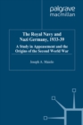 Image for The Royal Navy and Nazi Germany, 1933-39: a study in appeasement and the origins of the Second World War