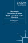 Image for Mediation in International Relations: Multiple Approaches to Conflict Management