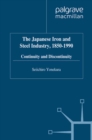Image for The Japanese iron and steel industry, 1850-1990: continuity and discontinuity