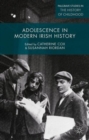 Image for Adolescence in modern Irish history  : innocence and experience
