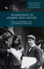 Image for Adolescence in modern Irish history: innocence and experience