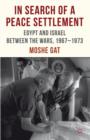 Image for In search of a peace settlement  : Egypt and Israel between the wars, 1967-1973