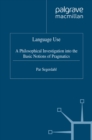 Image for Language use: a philosophical investigation into the basic notions of pragmatics