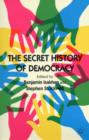 Image for The secret history of democracy