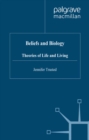 Image for Beliefs and biology: theories of life and living