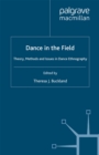 Image for Dance in the field: theory, methods and issues in dance ethnography