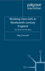 Image for Working-class girls in nineteenth-century England: life, work and schooling