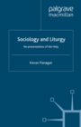 Image for Sociology and liturgy: re-presentations of the holy