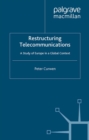 Image for Restructuring telecommunications: a study of Europe in a global context.