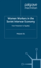 Image for Women workers in the Soviet interwar economy: from &#39;protection&#39; to &#39;equality&#39;