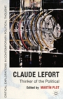 Image for Claude Lefort: thinker of the political