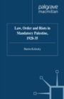 Image for Law, order, and riots in mandatory Palestine, 1928-35