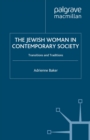 Image for The Jewish woman in contemporary society: transitions and traditions
