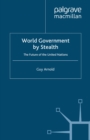 Image for World government by stealth: the future of the United Nations.