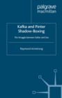 Image for Kafka and Pinter: shadow-boxing : the struggle between father and son