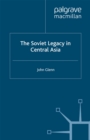 Image for The Soviet legacy in Central Asia.
