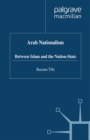 Image for Arab Nationalism: Between Islam and the Nation-State