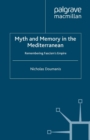 Image for Myth and Memory in the Mediterranean: Remembering Fascism&#39;s Empire