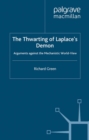 Image for The thwarting of Laplace&#39;s demon: arguments against the mechanistic world-view