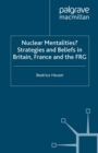 Image for Nuclear mentalities?: strategies and belief-systems in Britain, France and the FRG.