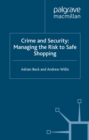 Image for Crime and security: managing the risk to safe shopping