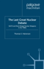 Image for The last great nuclear debate: NATO and short-range nuclear weapons in the 1980s