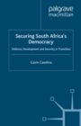 Image for Securing South Africa&#39;s democracy: defence, development and security in transition