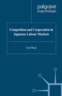 Image for Competition and Cooperation in Japanese Labour Markets
