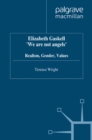 Image for Elizabeth Gaskell, &quot;We are not angels&quot;: realism, gender, values