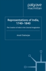 Image for Representations of India, 1740-1840: the creation of India in the colonial imagination