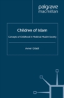 Image for Children of Islam: concepts of childhood in medieval Muslim society.