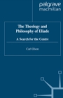 Image for The theology and philosophy of Eliade.