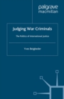 Image for Judging war criminals: the politics of international justice