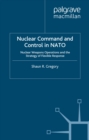 Image for Nuclear Command and Control in Nato: Nuclear Weapons Operations and the Strategy of Flexible Response