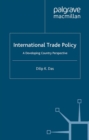 Image for International trade policy: a developing-country perspective