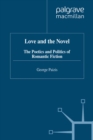 Image for Love and the novel: the poetics and politics of romantic fiction