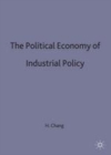 Image for The political economy of industrial policy.